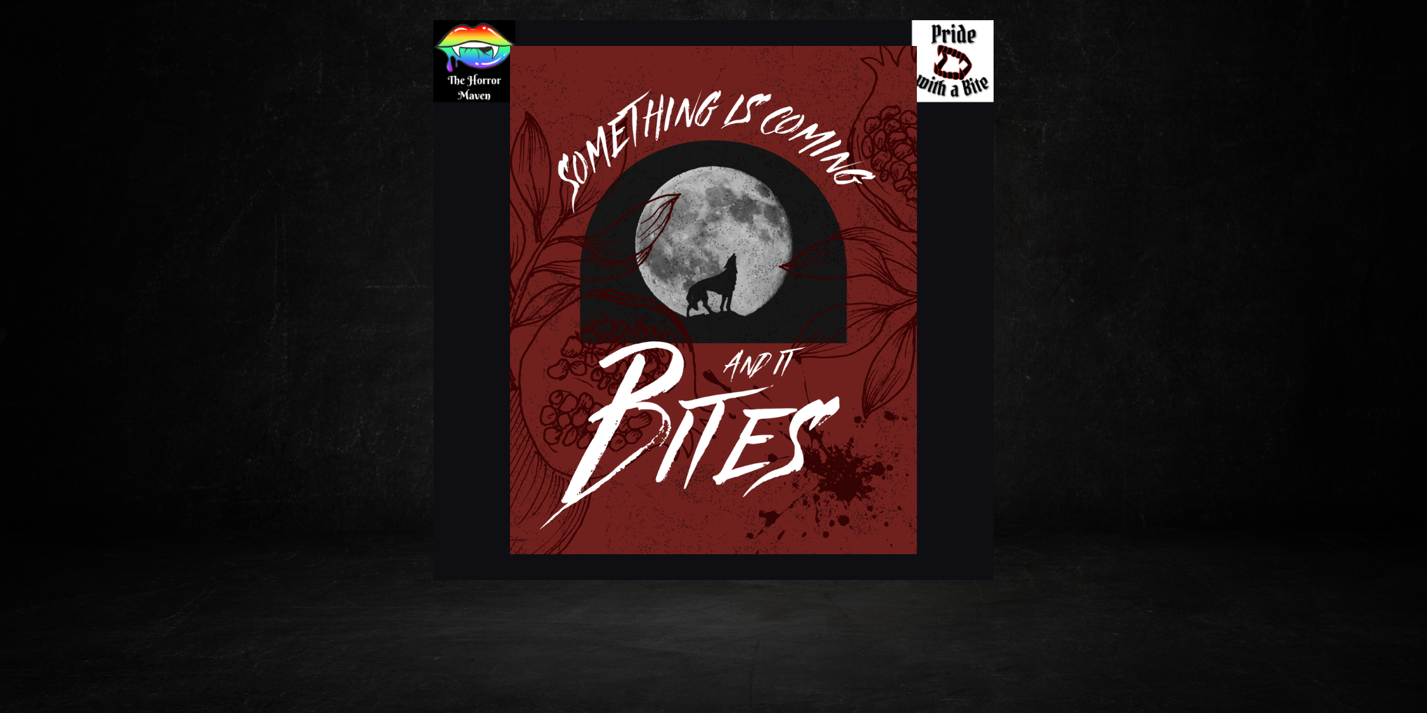 A graphic featuring the logos for The Horror Maven and Pride with a Bite as well as a graphic with a wolf and moon that says "Something is Coming and it Bites"
